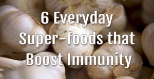 Super-foods that Boost Immunity